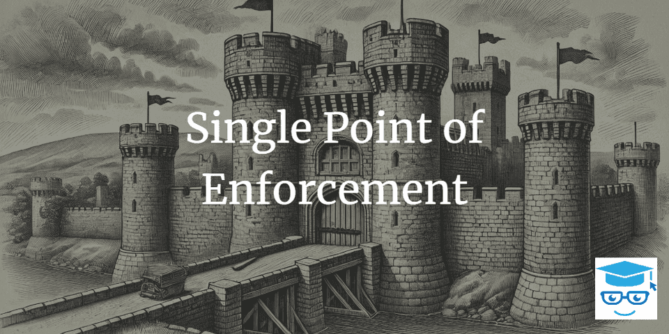 Single Point of Enforcement