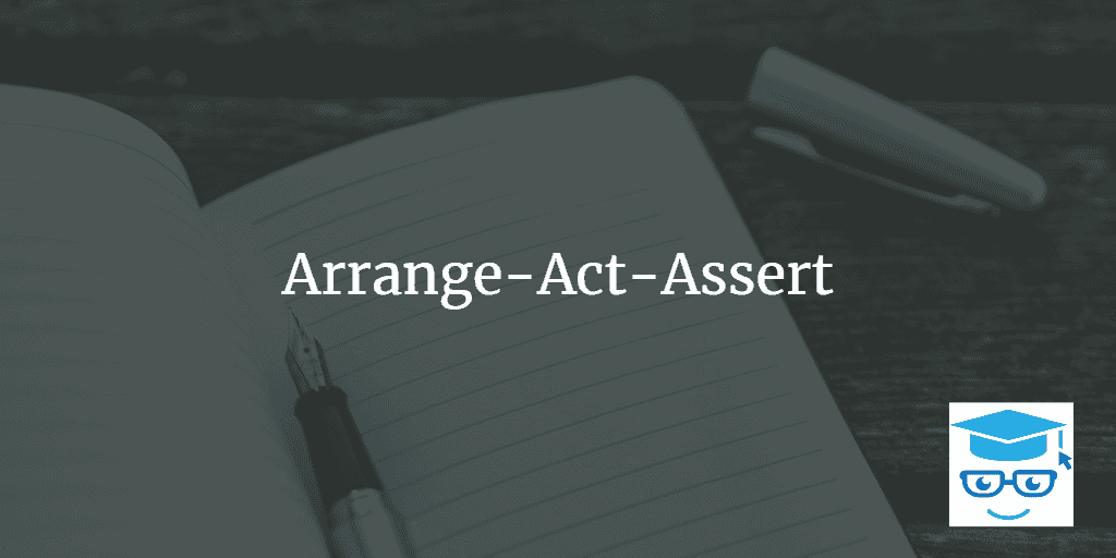 unit test c# arrange act assert